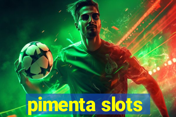 pimenta slots